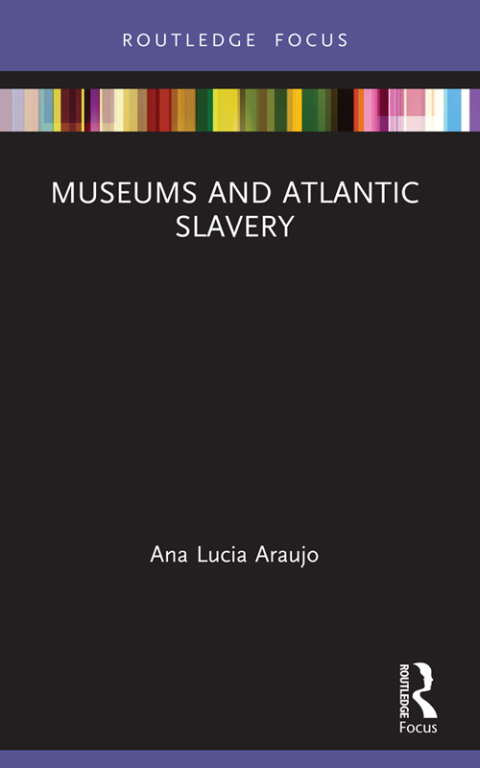 Museums and Atlantic Slavery 