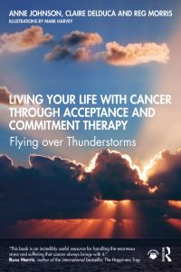 Titelbild: Living Your Life with Cancer through Acceptance and Commitment Therapy 1st edition 9780367549244