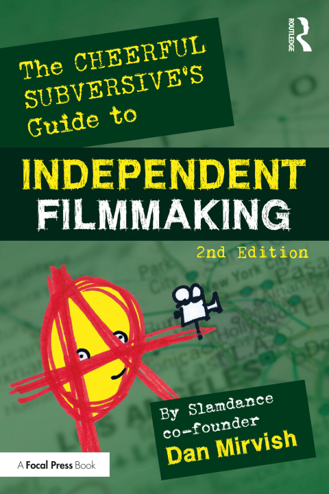 Cover image for book The Cheerful Subversive's Guide to Independent Filmmaking