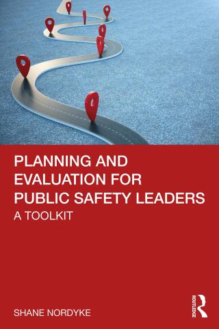 Planning and Evaluation for Public Safety Leaders