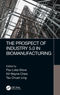 Cover image: The Prospect of Industry 5.0 in Biomanufacturing 1st edition 9780367531447