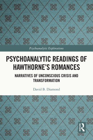 Psychoanalytic Readings of Hawthorne’s Romances