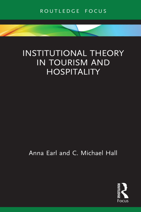 Institutional Theory in Tourism and Hospitality 