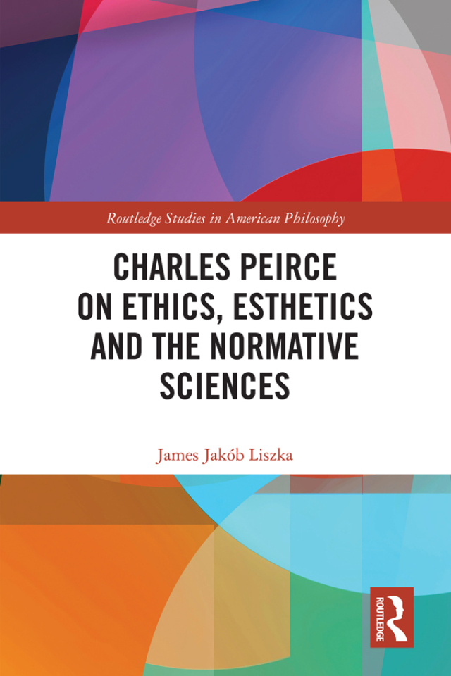 Charles Peirce on Ethics, Esthetics and the Normative Sciences