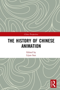 Cover image: The History of Chinese Animation 1st edition 9780367427818