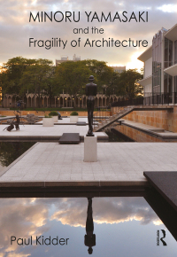 Imagen de portada: Minoru Yamasaki and the Fragility of Architecture 1st edition 9780367625276