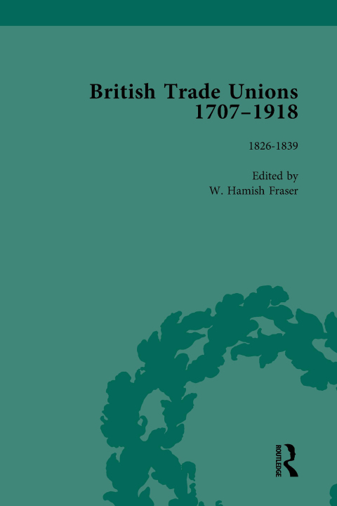 British Trade Unions, 1707â1918, Part I, Volume 3 