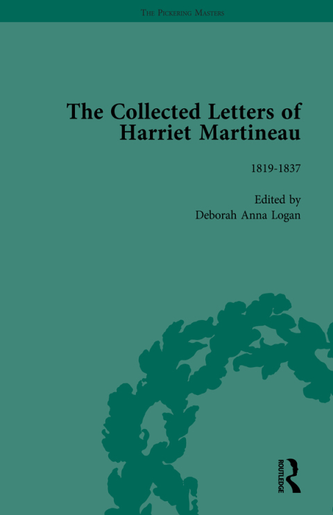 The Collected Letters of Harriet Martineau Vol 1 