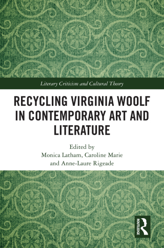 Recycling Virginia Woolf in Contemporary Art and Literature