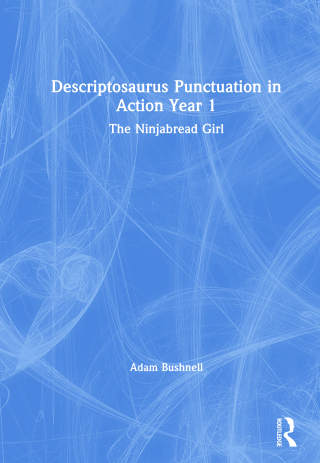 Descriptosaurus Punctuation in Action Year 1: The Ninjabread Girl