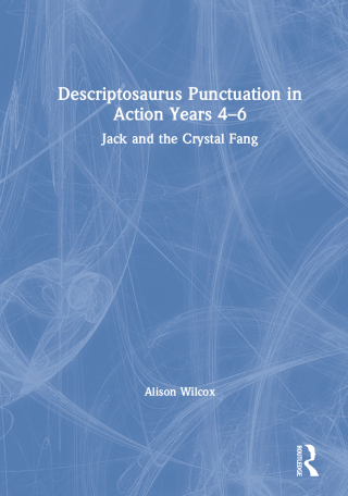 Descriptosaurus Punctuation in Action Years 4-6: Jack and the Crystal Fang