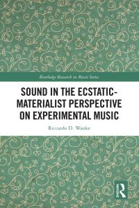 Titelbild: Sound in the Ecstatic-Materialist Perspective on Experimental Music 1st edition 9780367676933
