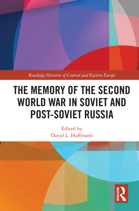 The Memory of the Second World War in Soviet and Post-Soviet Russia 