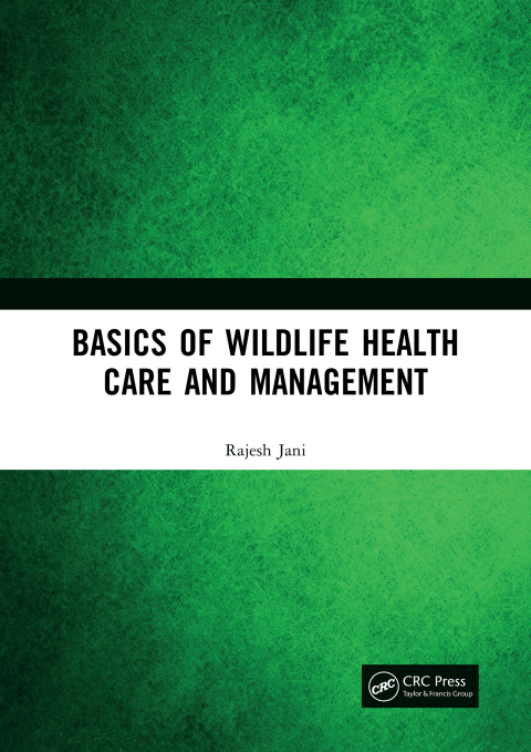 Cover image for book Basics of Wildlife Health Care and Management