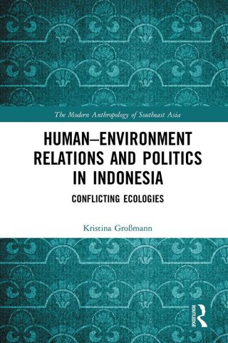 Human–Environment Relations and Politics in Indonesia