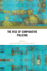 Cover image: The Rise of Comparative Policing 1st edition 9780367511036