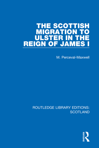 The Scottish Migration to Ulster in the Reign of James I