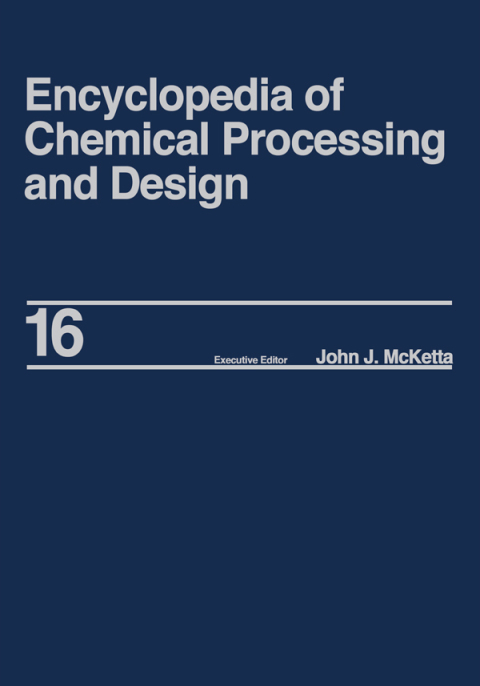 Encyclopedia of Chemical Processing and Design 