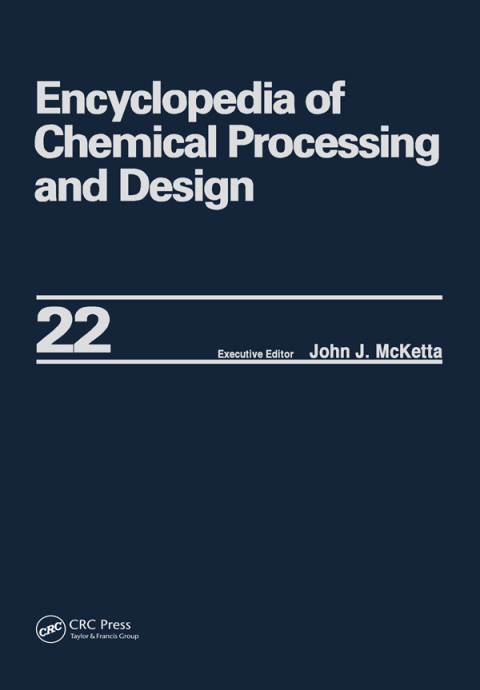 Encyclopedia of Chemical Processing and Design 