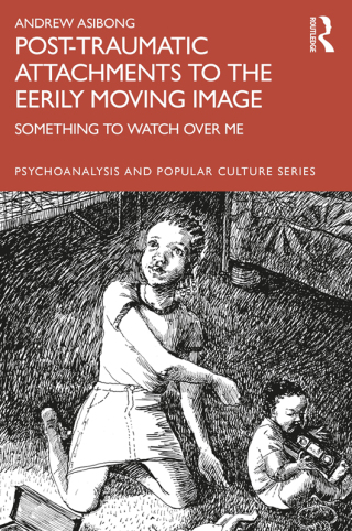 Post-traumatic Attachments to the Eerily Moving Image