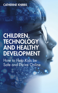 Cover image: Children, Technology and Healthy Development 1st edition 9780367770150