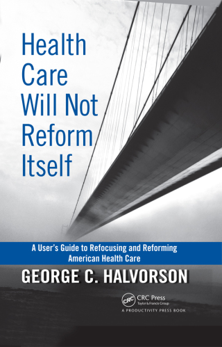 Health Care Will Not Reform Itself