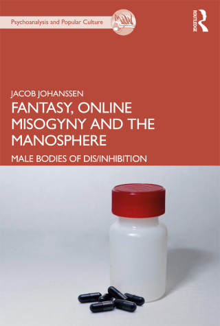 Fantasy, Online Misogyny and the Manosphere