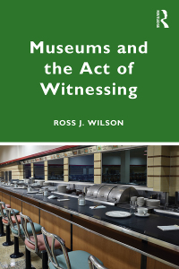 Cover image: Museums and the Act of Witnessing 1st edition 9780367569518