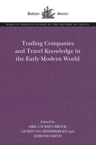 Trading Companies and Travel Knowledge in the Early Modern World
