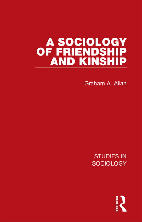 A Sociology of Friendship and Kinship 