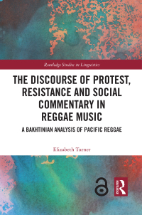 Cover image: The Discourse of Protest, Resistance and Social Commentary in Reggae Music 1st edition 9781032117867