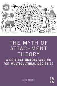 Cover image: The Myth of Attachment Theory 1st edition 9780367764784