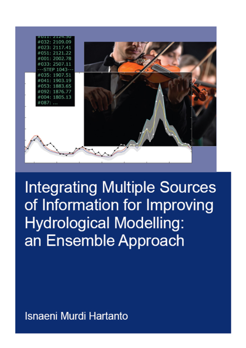Cover image for book Integrating Multiple Sources of Information for Improving Hydrological Modelling: an Ensemble Approach