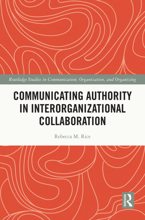 Communicating Authority in Interorganizational Collaboration 