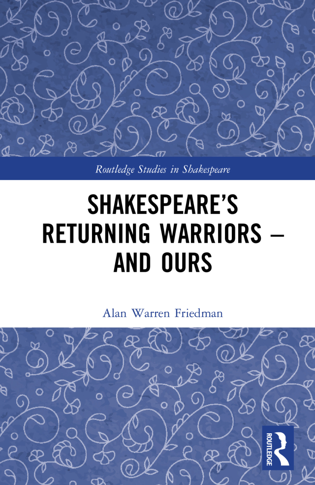 Shakespeare’s Returning Warriors – and Ours