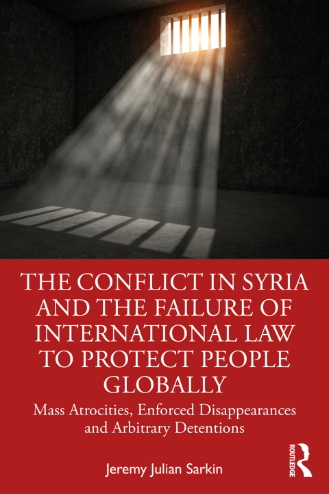 Cover image for book The Conflict in Syria and the Failure of International Law to Protect People Globally