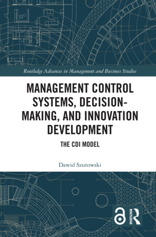 Management Control Systems, Decision-Making, and Innovation Development