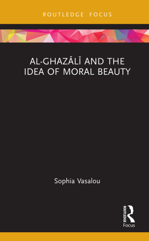 Cover image for book Al-Ghazālī and the Idea of Moral Beauty