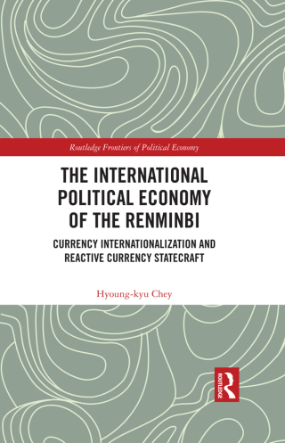The International Political Economy of the Renminbi