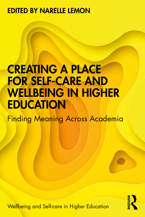 Creating a Place for Self-care and Wellbeing in Higher Education 