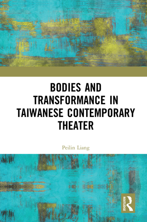 Cover image for book Bodies and Transformance in Taiwanese Contemporary Theater