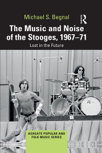 صورة الغلاف: The Music and Noise of the Stooges, 1967-71 1st edition 9780367648435