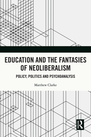 Education and the Fantasies of Neoliberalism