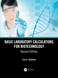 Cover image: Basic Laboratory Calculations for Biotechnology 2nd edition 9780367244859