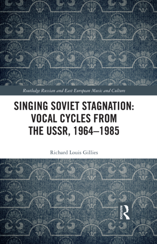 Singing Soviet Stagnation: Vocal Cycles from the USSR, 1964–1985