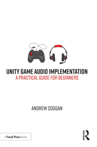 Cover image: Unity Game Audio Implementation 1st edition 9780367517731