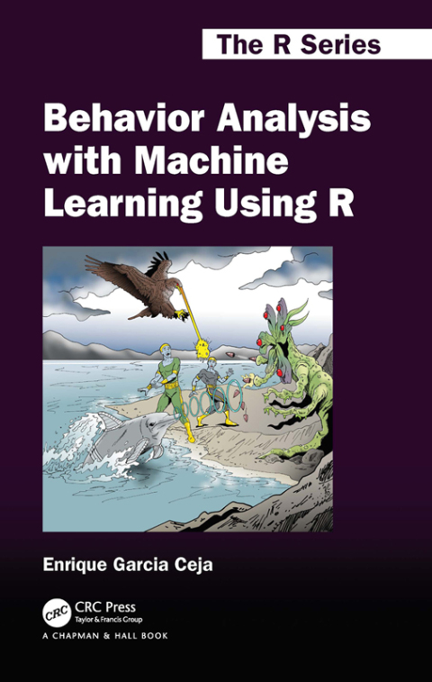 Cover image for book Behavior Analysis with Machine Learning Using R