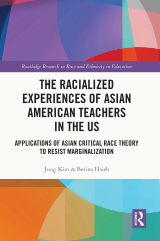 The Racialized Experiences of Asian American Teachers in the US