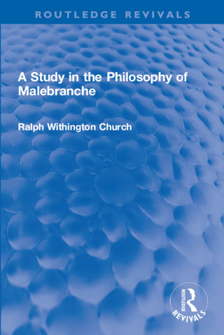 A Study in the Philosophy of Malebranche