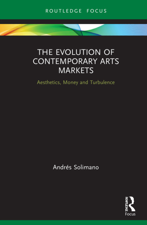 Cover image for book The Evolution of Contemporary Arts Markets